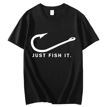 Мъжки тениски Love Fishing с принтом Just Fish It, летни тениски оверсайз от 100% памук с къс ръкав, готини тениски, потници, градинска облекло